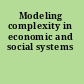 Modeling complexity in economic and social systems