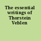 The essential writings of Thorstein Veblen