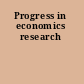 Progress in economics research
