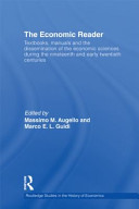 The economic reader textbooks, manuals and the dissemination of the economic sciences during the nineteenth and early twentieth centuries /