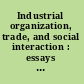 Industrial organization, trade, and social interaction : essays in honour of B. Curtis Eaton /