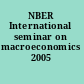 NBER International seminar on macroeconomics 2005