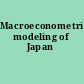 Macroeconometric modeling of Japan