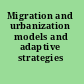 Migration and urbanization models and adaptive strategies /