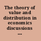 The theory of value and distribution in economics discussions between Pierangelo Garegnani and Paul Samuelson /