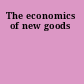 The economics of new goods