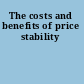 The costs and benefits of price stability