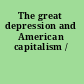 The great depression and American capitalism /