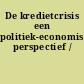 De kredietcrisis een politiek-economisch perspectief /