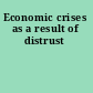 Economic crises as a result of distrust