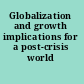 Globalization and growth implications for a post-crisis world
