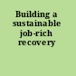 Building a sustainable job-rich recovery