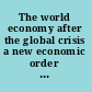 The world economy after the global crisis a new economic order for the 21st century /