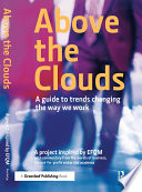 Above the clouds a guide to trends changing the way we work /