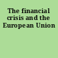 The financial crisis and the European Union