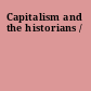 Capitalism and the historians /