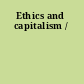 Ethics and capitalism /