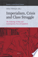 Imperialism, crisis and class struggle the enduring verities and contemporary face of capitalism /