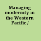 Managing modernity in the Western Pacific /