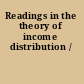 Readings in the theory of income distribution /