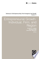 Entrepreneurial growth : individual, firm, and region /