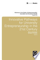 Innovative pathways for university entrepreneurship in the 21st century /