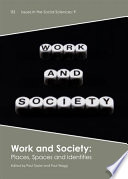 Work and society : places, spaces and identities /