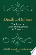 Death and dollars the role of gifts and bequests in America /