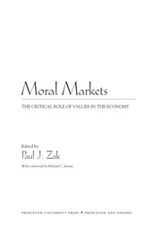 Moral markets : the critical role of values in the economy /