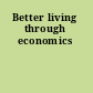 Better living through economics
