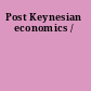 Post Keynesian economics /