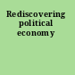 Rediscovering political economy