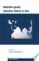 Collective goods, collective futures in Asia