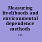 Measuring livelihoods and environmental dependence methods for research and fieldwork /