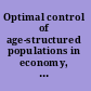 Optimal control of age-structured populations in economy, demography, and the environment