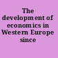 The development of economics in Western Europe since 1945