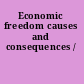 Economic freedom causes and consequences /