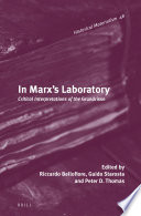 In Marx's laboratory : critical interpretations of the Grundrisse /