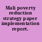 Mali poverty reduction strategy paper implementation report.