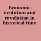 Economic evolution and revolution in historical time