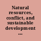 Natural resources, conflict, and sustainable development lessons from the Niger Delta /