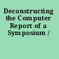 Deconstructing the Computer Report of a Symposium /