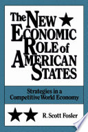 The new economic role of American States : strategies in a competitive world economy /