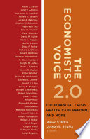 The economists' voice 2.0 : the financial crisis, health care reform, and more /