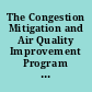 The Congestion Mitigation and Air Quality Improvement Program assessing 10 years of experience /