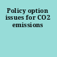 Policy option issues for CO2 emissions