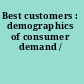 Best customers : demographics of consumer demand /