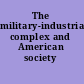 The military-industrial complex and American society