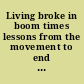 Living broke in boom times lessons from the movement to end poverty /