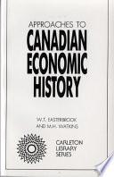 Approaches to Canadian economic history : a selection of essays /